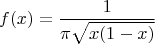 $$f(x)=\frac {1}{\pi\sqrt{x(1-x)}}$$