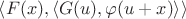 $\left\langle F(x), \left\langle G(u),\varphi(u+x)\right\rangle\right\rangle$