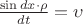 $\frac{\sin dx \cdot\rho }{dt}=\upsilon$