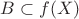 $B \subset f(X)$
