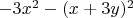 $-3x^2 - (x+3y)^2$