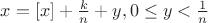 $x=[x]+\frac{k}{n}+y, 0\le y<\frac 1n$