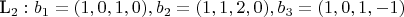 L_2: b_1=(1,0,1,0), b_2=(1,1,2,0), b_3=(1,0,1,-1)