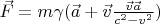 $\vec{F} = m \gamma (\vec{a} + \vec{v}\frac{\vec{v}\vec{a}}{c^2-v^2})$