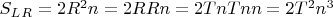$   S_L_R = 2R^2 n =   2RRn= 2T  n T n n = 2T^2 n^3  $