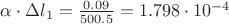 $\alpha  \cdot \Delta l_1  = {{0.09} \over {500.5}} = 1.798 \cdot 10^{ - 4} $