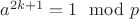 $a^{2k+1}=1 \mod p$