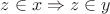 $z \in x \Rightarrow z \in y$