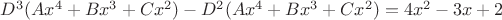 $D^3(Ax^4+Bx^3+Cx^2)-D^2(Ax^4+Bx^3+Cx^2)=4x^2-3x+2$