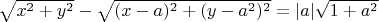 $\sqrt{x^2+y^2}-\sqrt{(x-a)^2+(y-a^2)^2}=|a|\sqrt{1+a^2}$