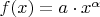 $f(x)=a \cdot x^\alpha$