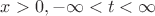 $x>0, -\infty <t < \infty$
