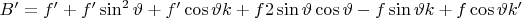 $B'=f'+f'\sin^{2}\vartheta+f'\cos\vartheta k+f 2 \sin\vartheta\cos\vartheta-f\sin\vartheta k+f\cos\vartheta k'$