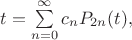 $t=\sum\limits_{n=0}^\infty c_n P_{2n}(t),$