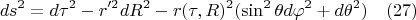 $$ds^2=d{\tau}^2-r'^2dR^2-r(\tau,R)^2(\sin^2{\theta}d{\varphi}^2+d{\theta}^2)\quad(27)$$