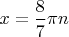 $x=\dfrac87 \pi n$