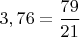 $3,76=\dfrac{79}{21} $