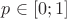 $p\in [0;1]$