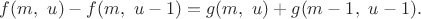 $f(m,\ u)-f(m,\ u-1) = g(m,\ u)+g(m-1,\ u-1).$