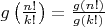 $g\left(\frac{n!}{k!}\right)=\frac{g(n!)}{g(k!)}$