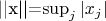 ||x||=\sup_{j}|x_j|