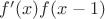 $f'(x)f(x-1)$