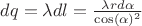 $dq = \lambda dl = \frac{\lambda r d\alpha}{\cos(\alpha)^2}$