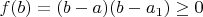 $f(b)= (b-a)(b-a_1)\ge 0$