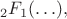 $$_2 F_1(\ldots), $$