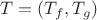 $T={НОК}(T_f,T_g)$