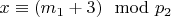 $x\equiv (m_1+ 3)\mod p_2 $