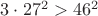 $3\cdot27^2>46^2$