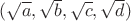 $(\sqrt{a},\sqrt{b},\sqrt{c},\sqrt{d})$