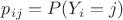 $p_{ij}=P(Y_i=j)$