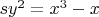 $sy^2=x^3-x$