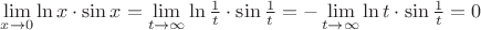 $\lim\limits_{x\to 0}\ln x \cdot \sin x = \lim\limits_{t\to \infty} \ln \frac{1}{t} \cdot \sin\frac{1}{t} = -\lim\limits_{t\to \infty} \ln t \cdot \sin\frac{1}{t} = 0$