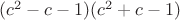 $(c^2-c-1)(c^2+c-1)$