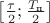 $\bigl[\frac{\tau}{2};\frac{T_{\text{п}}}{2}\bigr]$