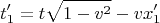 $$t'_1= t\sqrt{1-v^2}-vx'_1$$