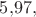$5{,}97,$