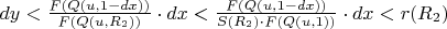 $dy < \frac{F(Q(u, 1 - dx))}{F(Q(u, R_{2}))} \cdot dx < \frac{F(Q(u, 1 - dx))}{S(R_{2}) \cdot F(Q(u, 1))} \cdot dx < r(R_{2})$