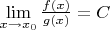 $\lim\limits_{x\to x_0}\frac{f(x)}{g(x)}=C$