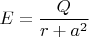 $E=\dfrac{Q}{r+a^2}$