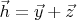 $\vec h=\vec y+\vec z$