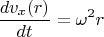 $$\frac{dv_x (r)}{dt}=\omega^2 r$$