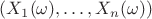 $(X_1(\omega), \ldots, X_n(\omega))$