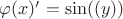 $\varphi(x)'=\sin(\psy(y))$