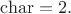 $\mathrm{char}=2.$