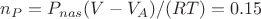 $n_P=P_{nas}(V-V_A)/(RT)=0.15$