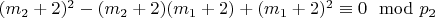 $(m_2 + 2) ^ 2 - (m_2 +2)(m_1 + 2) +(m_1 +2) ^ 2\equiv 0\mod p_2 $